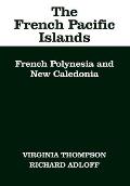 The French Pacific Islands: French Polynesia and New Caledonia