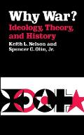 Why War? Ideology, Theory, and History