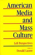 American Media and Mass Culture: Left Perspectives
