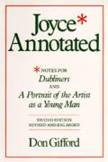 Joyce Annotated Notes for Dubliners & A Portrait of the Artist as a Young Man Second Edition Revised & Enlarged