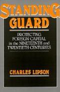 Standing Guard: Protecting Foreign Capital in the 19th & 20th Centuries