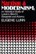 Marxism & Modernism An Historical Study of Lukacs Brecht Benjamin & Adorno