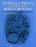 Coinage and Money Under the Roman Republic