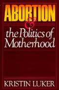Abortion & The Politics Of Motherhood