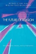 The Future of Religion: Secularization, Revival and Cult Formation