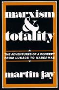 Marxism & Totality Adventures of Concept from Lukacs