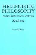 Hellenistic Philosophy Stoics Epicureans Sceptics Second Edition