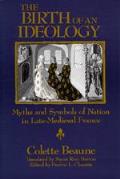 Birth of an Ideology Myths & Symbols of Nation in Late Medieval France