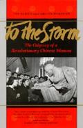 To the Storm The Odyssey of a Revolutionary Chinese Woman
