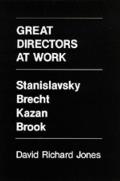 Great Directors At Work Stanislavsky Brecht Kazan Brook