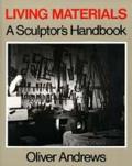 Living Materials A Sculptors Handbook