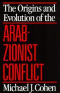 Origins & Evolution of the Arab Zionist Conflict