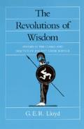 The Revolutions of Wisdom: Studies in the Claims and Practice of Ancient Greek Science Volume 52