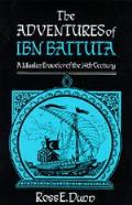 Adventures of Ibn Battuta A Muslim Traveler of the 14th Century