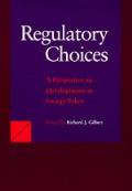 Regulatory Choices A Perspective On Deve
