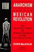 Anarchism & The Mexican Revolution The
