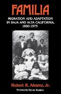 Familia: Migration and Adaptation in Baja and Alta California, 1800-1975