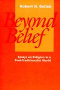 Beyond Belief Essays on Religion in a Post Traditionalist World