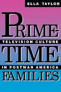 Prime-Time Families: Television Culture in Post-War America
