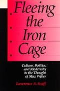 Fleeing The Iron Cage Max Weber