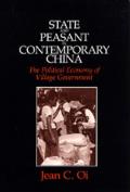 State and Peasant in Contemporary China: The Political Economy of Village Government Volume 30