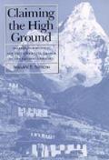 Claiming the High Ground: Sherpas, Subsistence, and Environmental Change in the Highest Himalaya