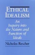 Ethical Idealism An Inquiry Into The N