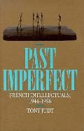 Past Imperfect French Intellectuals