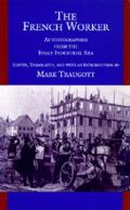 French Worker Autobiographies From The Early Industrial Era