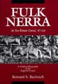 Fulk Nerra, the Neo-Roman Consul 987-1040: A Political Biography of the Angevin Count