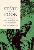 The State and the Poor: Public Policy and Political Development in India and the United States