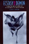 Ecstasy & the Demon Feminism & Nationalism in the Dances of Mary Wigman