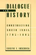 Dialogue and History: Constructing South India, 1795-1895