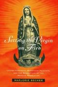 Setting The Virgin On Fire Lazaro Carden