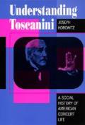 Understanding Toscanini A Social Histor
