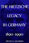 The Nietzsche Legacy in Germany: 1890 - 1990 Volume 2