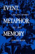 Event, Metaphor, Memory: Chauri Chaura, 1922-1992