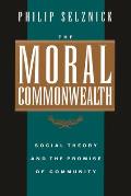 Moral Commonwealth Social Theory & the Promise of Community