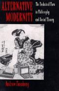 Alternate Modernity: The Technical Turn in Philosophy & Social Theory