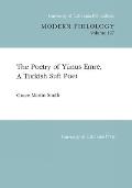 The Poetry of Yunus Emre, a Turkish Sufi Poet: Volume 127