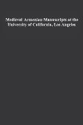 Medieval Armenian Manuscripts at the University of California, Los Angeles: Volume 14