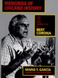 Memories of Chicano History: The Life and Narrative of Bert Corona Volume 2