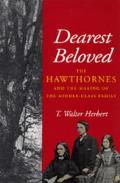 Dearest Beloved: The Hawthornes and the Making of the Middle-Class Family Volume 24