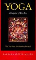 Yoga Discipline of Freedom The Yoga Sutra Attributed to Patanjali