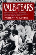 Vale of Tears: Revisiting the Canudos Massacre in Northeastern Brazil, 1893-1897