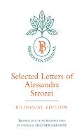 Selected Letters of Alessandra Strozzi, Bilingual Edition: Volume 9