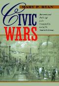 Civic Wars Democracy & Public Life In Th