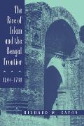 Rise of Islam & the Bengal Frontier 1204 1760