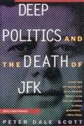 Deep Politics & The Death Of Jfk