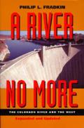 River No More The Colorado River & the West Expanded & Updated Edition